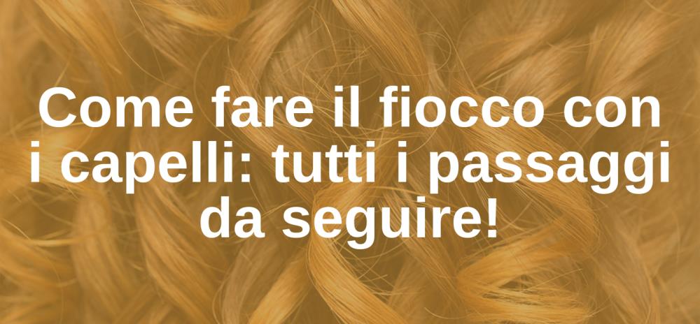 Come fare il fiocco con i capelli: tutti i passaggi da seguire